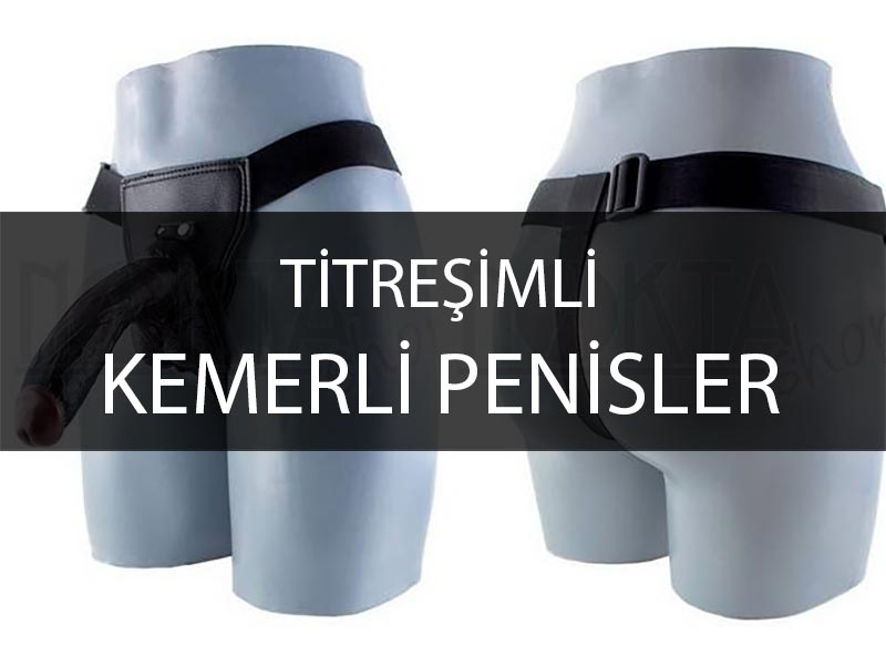 Titreşimli Kemerli Penisler